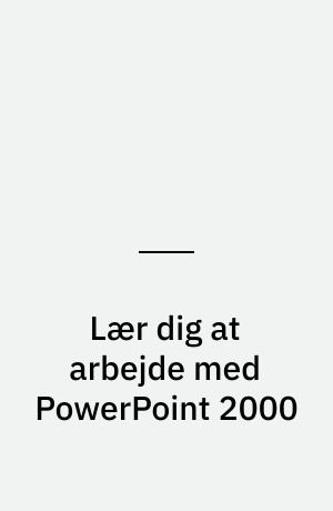 Lær dig at arbejde med PowerPoint 2000