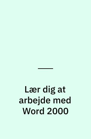 Lær dig at arbejde med Word 2000