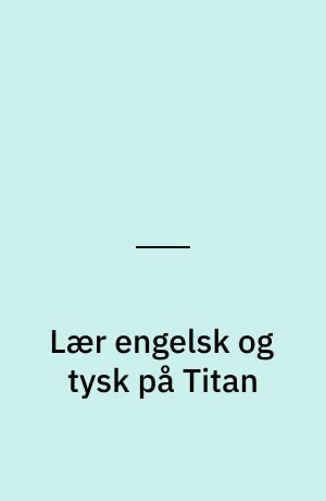 Lær engelsk og tysk på Titan : pædagogisk cd-rom-spil til børn