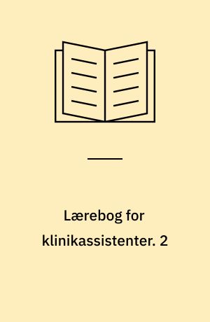 Lærebog for klinikassistenter. 2