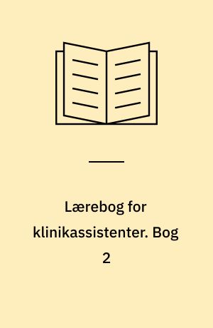 Lærebog for klinikassistenter. Bog 2
