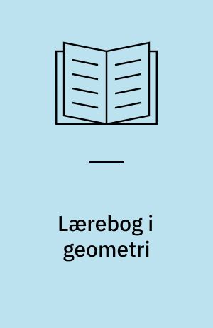 Lærebog i geometri : geometri for første studieår