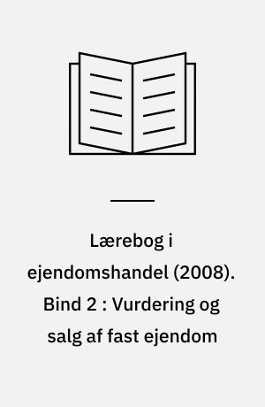 Lærebog i ejendomshandel. Bind 2 : Vurdering og salg af fast ejendom