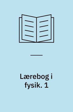 Lærebog i fysik. 1