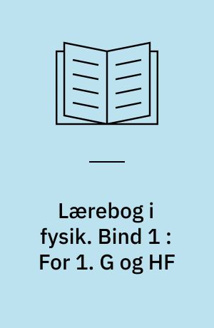 Lærebog i fysik. Bind 1 : For 1. G og HF