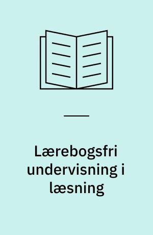 Lærebogsfri undervisning i læsning