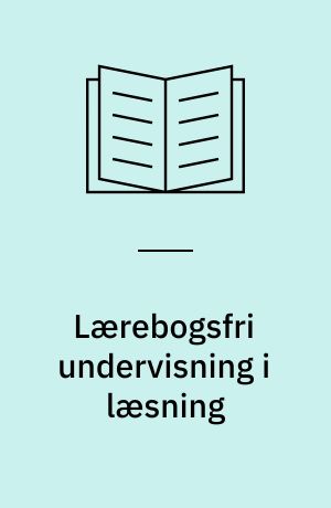 Lærebogsfri undervisning i læsning