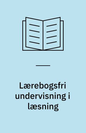 Lærebogsfri undervisning i læsning