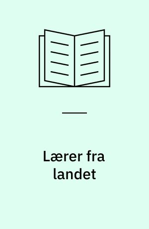 Lærer fra landet : barn på Agersø i tyverne, uddannelse i trediverne og en ung lærers tilværelse i fyrrerne