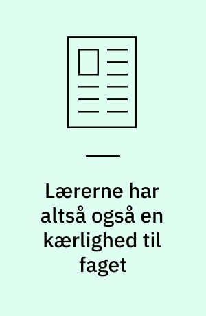 Lærerne har altså også en kærlighed til faget