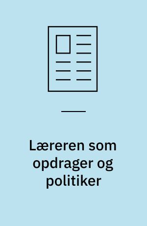 Læreren som opdrager og politiker