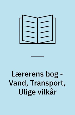 Lærerens bog - Vand, Transport, Ulige vilkår