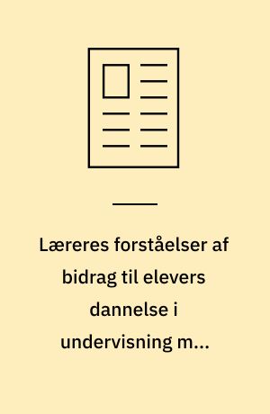 Læreres forståelser af bidrag til elevers dannelse i undervisning med litteraturlæremidler på mellemtrinnet
