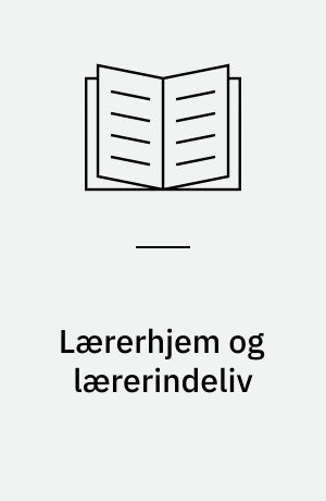 Lærerhjem og lærerindeliv : erindringer fra Sønderjylland 1871-1920