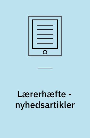 Lærerhæfte - nyhedsartikler