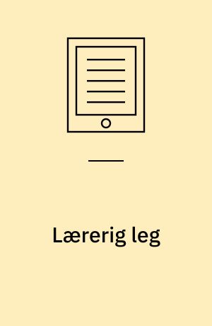 Lærerig leg : børns læring gennem samspil