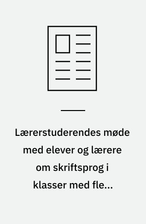 Lærerstuderendes møde med elever og lærere om skriftsprog i klasser med flere sprog