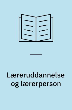 Læreruddannelse og lærerperson