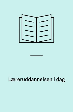 Læreruddannelsen i dag: Et bud på 80-ernes læreruddannelse
