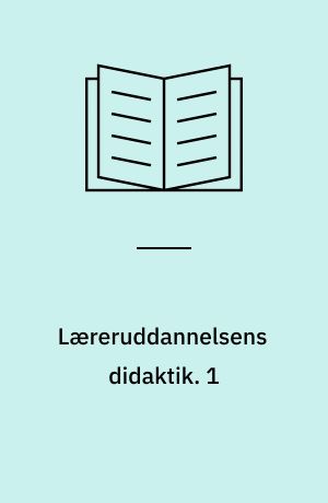 Læreruddannelsens didaktik. 1