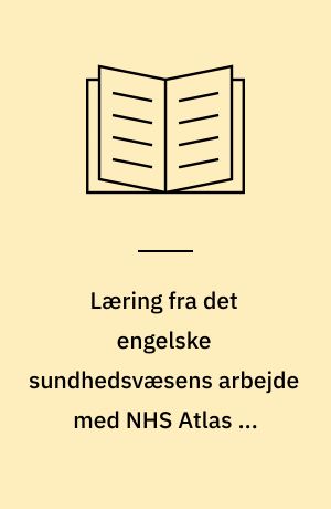 Læring fra det engelske sundhedsvæsens arbejde med NHS Atlas of Variation in Healthcare