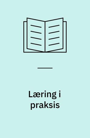 Læring i praksis : klinisk vejlederes perspektiv