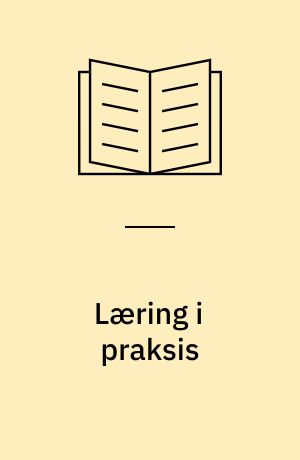 Læring i praksis : klinisk vejlederes perspektiv