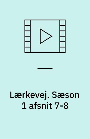 Lærkevej. Sæson 1 afsnit 7-8