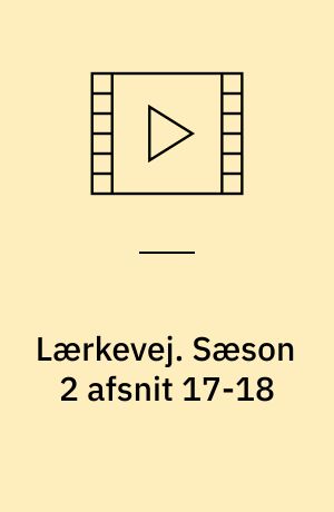 Lærkevej. Sæson 2 afsnit 17-18