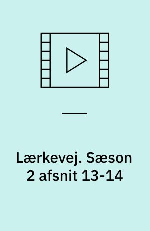 Lærkevej. Sæson 2 afsnit 13-14
