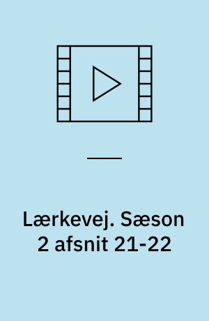 Lærkevej. Sæson 2 afsnit 21-22
