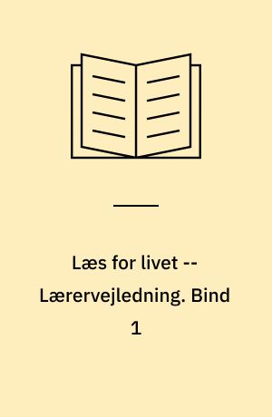 Læs for livet : et tekstudvalg -- Lærervejledning. Bind 1
