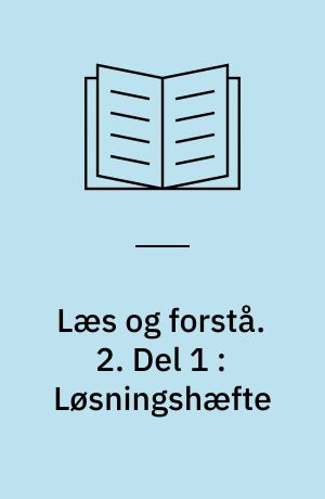 Læs og forstå. 2. Del 1 : Løsningshæfte