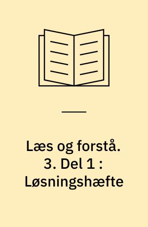 Læs og forstå. 3. Del 1 : Løsningshæfte