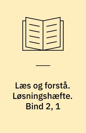 Læs og forstå : opgavebog. Løsningshæfte. Bind 2, 1
