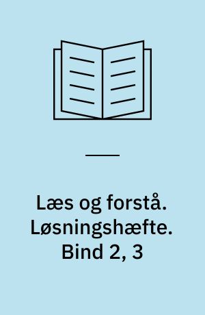 Læs og forstå : opgavebog. Løsningshæfte. Bind 2, 3
