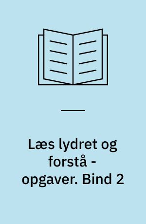Læs lydret og forstå - opgaver. Bind 2
