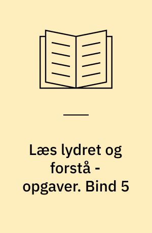 Læs lydret og forstå - opgaver. Bind 5