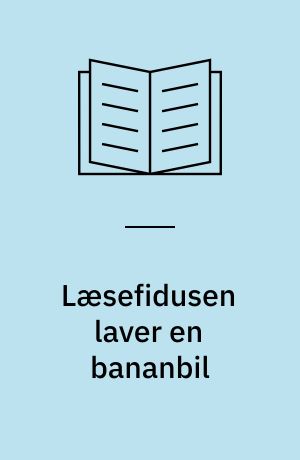 Læsefidusen laver en bananbil