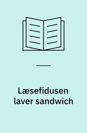 Læsefidusen laver sandwich