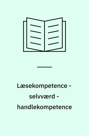 Læsekompetence - selvværd - handlekompetence