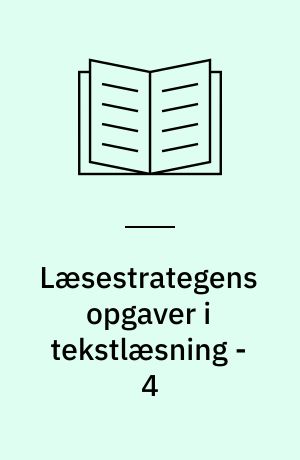 Læsestrategens opgaver i tekstlæsning - 4