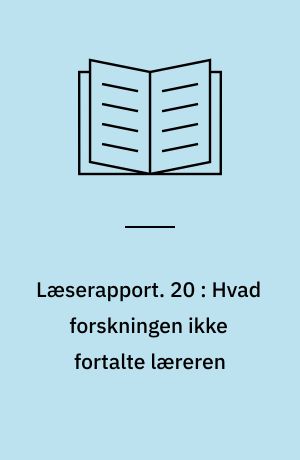 Læserapport. 20 : Hvad forskningen ikke fortalte læreren : en analyse