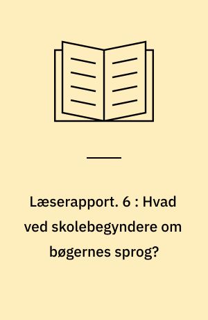 Læserapport. 6 : Hvad ved skolebegyndere om bøgernes sprog? : en sammenligning mellem børn fra USA og Danmark