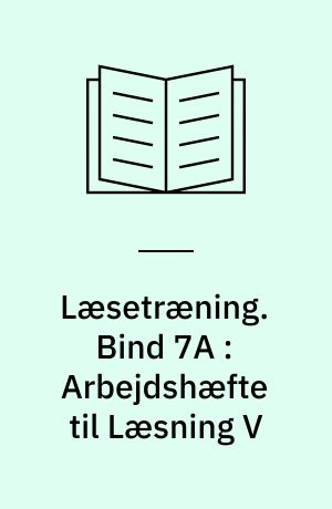 Læsetræning : arbejdshæfte. Bind 7A : Arbejdshæfte til Læsning V
