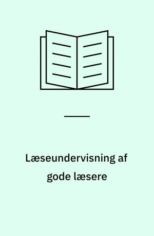 Læseundervisning af gode læsere : et læsekursus for skolebibliotekarer og nogle principielle overvejelser