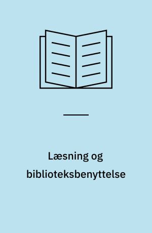 Læsning og biblioteksbenyttelse