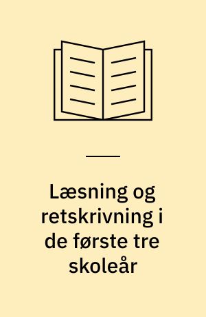 Læsning og retskrivning i de første tre skoleår beskrevet ved hjælp af gruppeprøver