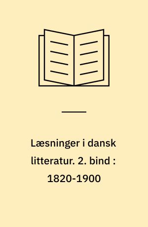Læsninger i dansk litteratur. 2. bind : 1820-1900