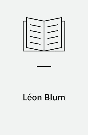 Léon Blum : prime minister, socialist, zionist/